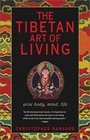 The Tibetan Art of Living  Wise Body Mind Life
