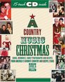 A Country Music Christmas Songs Memories Family Photographs and Recipes from America's Favorite Country and Gospel Stars