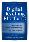 Digital Teaching Platforms Customizing Classroom Learning for Each Student