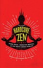 Hardcore Zen Punk Rock Monster Movies and the Truth About Reality