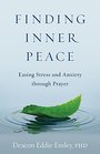 Finding Inner Peace Easing Stress and Anxiety through Prayer