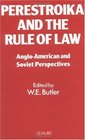 Perestroika and the Rule of Law Soviet and AngloAmerican Perspectives