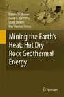Mining the Earth's Heat Hot Dry Rock Geothermal Energy
