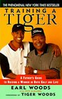 Training a Tiger  Raising a Winner in Golf and Life
