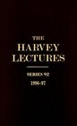 The Harvey Lectures Series 92 19961997