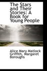 The Stars and Their Stories: A Book for Young People