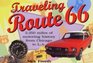 Traveling Route 66 2250 Miles of Motoring History from Chicago to LA