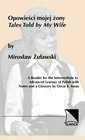Opowiesci Mojej Zony / Tales Told by My Wife A Reader for the Intermediate to Advanced Learner of Polish with Notes and a Glossary by Oscar E Swan