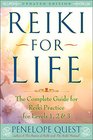 Reiki for Life  The Complete Guide to Reiki Practice for Levels 1 2  3