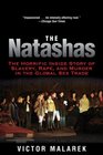 The Natashas The Horrific Inside Story of Slavery Rape and Murder in the Global Sex Trade