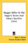 Maggie Miller Or Old Hagar's Secret And Edna's Sacrifice