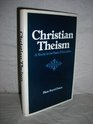 Christian Theism A Study in Its Basic Principles