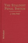 The Stalinist Penal System A Statistical History of Soviet Repression and Terror 19301953