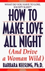 Hot to Make Love All Night and Drive Your Woman Wild