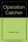 Operation Catcher
