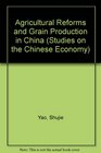 Agricultural Reforms and Grain Production in China