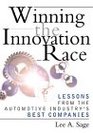 Winning the Innovation Race Lessons from the Automotive Industry's Best Companies