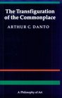 The Transfiguration of the Commonplace  A Philosophy of Art