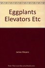 Eggplants Elevators ETC An Uncommon History of Common Things