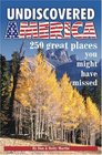 Undiscovered America 250 Great Places You Might Have Missed