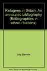 Refugees in Britain An annotated bibliography