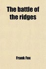 The battle of the ridges