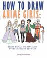 How to Draw Anime Girls From Kawaii to Sexy and Everything in Between