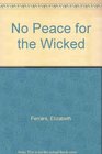 No Peace for the Wicked