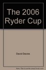 The 2006 Ryder Cup