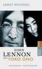 John Lennon und Yoko Ono Zwei Rebellen  eine Poplegende