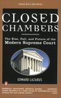 Closed Chambers : The Rise, Fall, and Future of the Modern Supreme Court