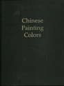 Chinese Painting Colors Studies of Their Preparation and Application in Traditional and Modern Times