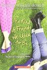 The Kind of Friends We Used to Be (Secret Language of Girls, Bk 2)