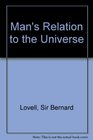 Man's Relation to the Universe