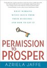 Permission to Prosper What Working Wives Crave from Their HusbandsAnd How to Get It