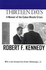 Thirteeen Days A Memoir of the Cuban Missile Crisis