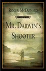 Mr Darwin's Shooter A Novel