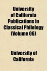 University of California Publications in Classical Philology