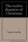 The twelve disasters of Christmas