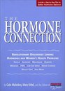 The Hormone Connection Revolutionary Discoveries Linking Hormones and Women's Health Problems