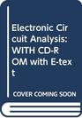 Electronic Circuit Analysis WITH CDROM with Etext