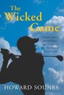 The Wicked Game Arnold Palmer Jack Nicklaus Tiger Woods and the True Story of Modern Golf