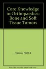 Core Knowledge in Orthopaedics Bone and Soft Tissue Tumors