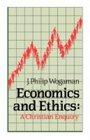Economics and Ethics A Christian Enquiry