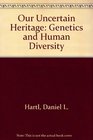 Our uncertain heritage Genetics and human diversity