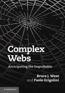 Complex Webs Anticipating the Improbable