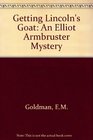 Getting Lincoln's Goat An Elllot Armbruster Mystery