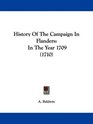 History Of The Campaign In Flanders In The Year 1709