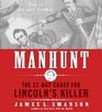 Manhunt  The twelveDay Chase for Lincoln's Killer