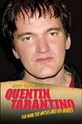 Quentin Tarantino The Man The Myths and His Movies
